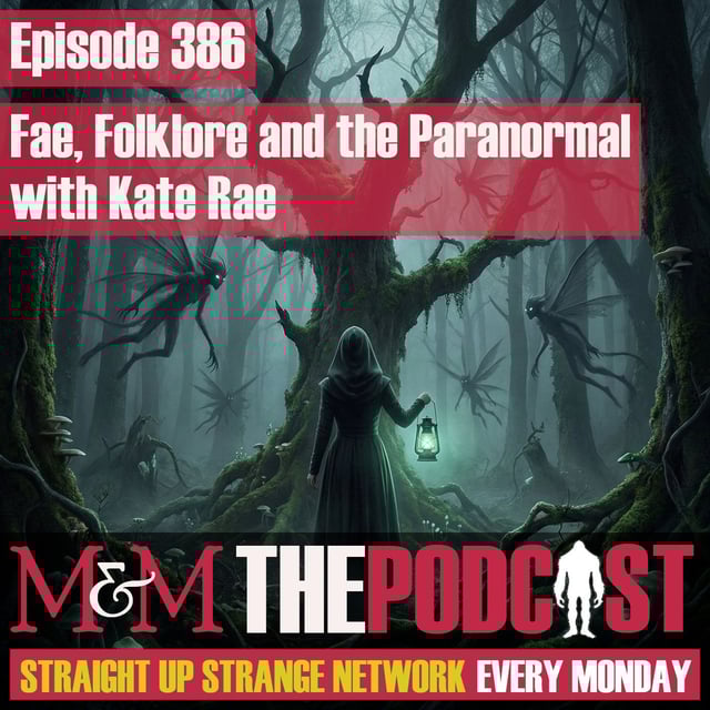 Mysteries and Monsters: Episode 386 Fae, Folklore and the Paranormal with Kate Rae image