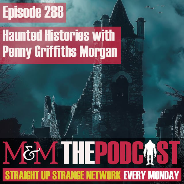 Mysteries and Monsters: Episode 288 Haunted Histories with Penny Griffiths Morgan image