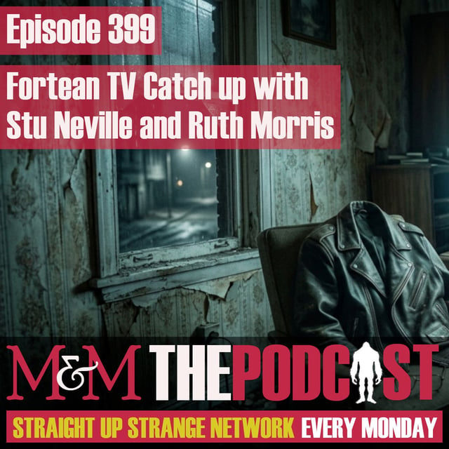Mysteries and Monsters: Episode 399 Fortean TV Catch up with Stu Neville and Ruth Morris image
