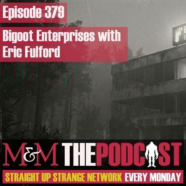 Mysteries and Monster: Episode 379 Bigfoot Enterprises with film director Eric Fulford image