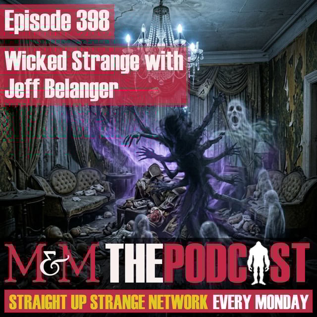 Mysteries and Monsters: Episode 398 Wicked Strange with Jeff Belanger image