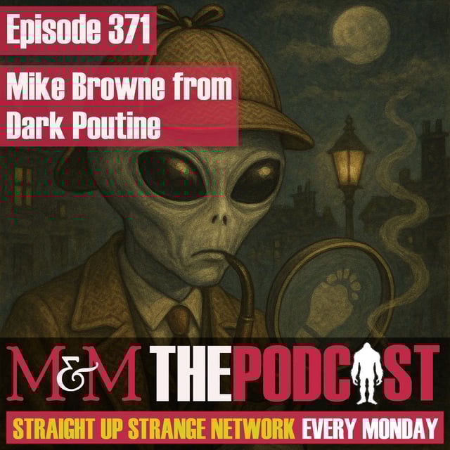 Mysteries and Monsters: Episode 370 Mike Browne from the Dark Poutine Podcast image