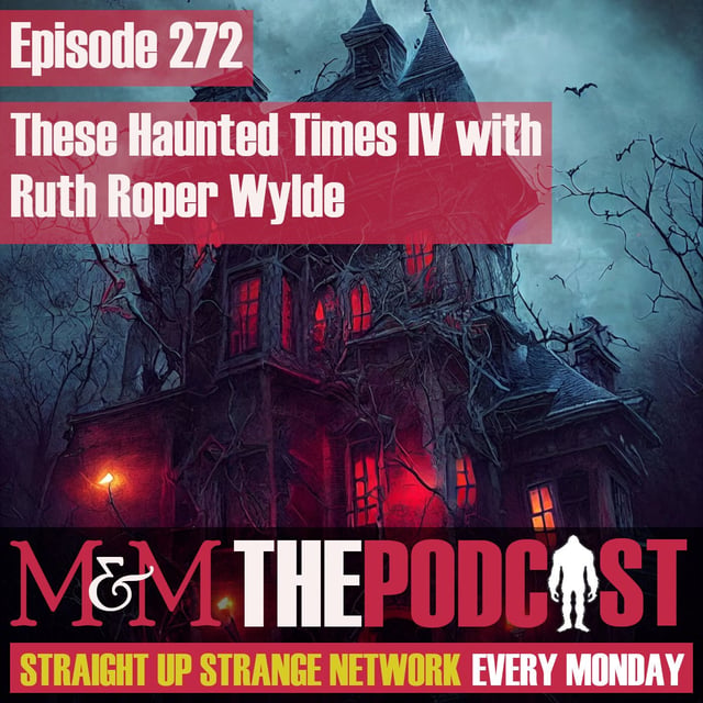 Mysteries and Monsters: Episode 272 These Haunted Times Volume Four ...