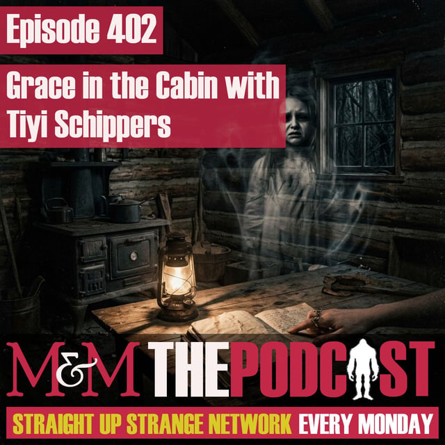 Mysteries and Monsters: Episode 402 Grace in the Cabin with Tiyi Schippers image