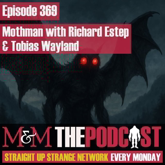 Mysteries and Monsters: Episode 369 Mothman with Richard Estep and Tobias Wayland image