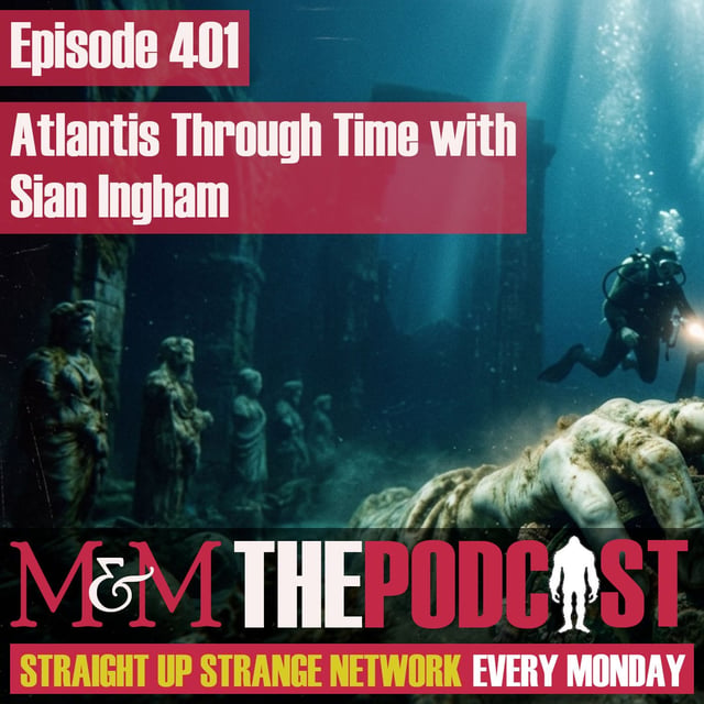 Mysteries and Monsters: Episode 401 Atlantis Through Time with Sian Ingham image