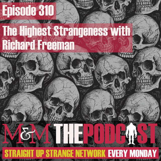 Mysteries and Monsters: Episode 310 The Highest Strangeness with Richard Freeman image