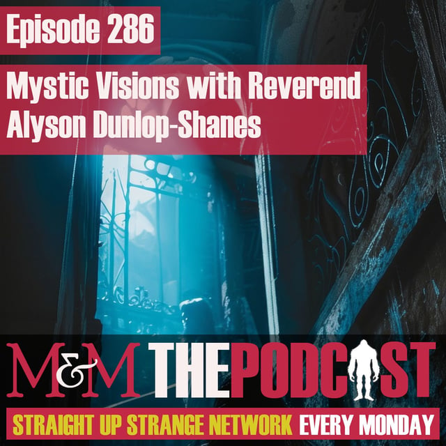 Mysteries and Monsters: Episode 286 Mystic Visions with Reverend Alyson Dunlop-Shanes image