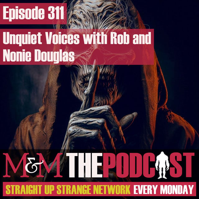 Mysteries and Monsters: Episode 311 Unquiet Voices with Rob & Nonie Douglas image