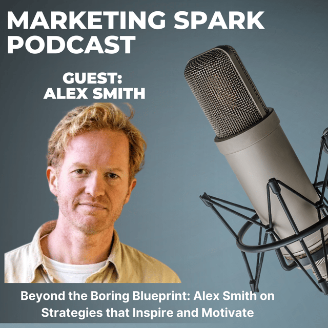 Beyond the Boring Blueprint: Alex Smith on Strategies that Inspire and Motivate image