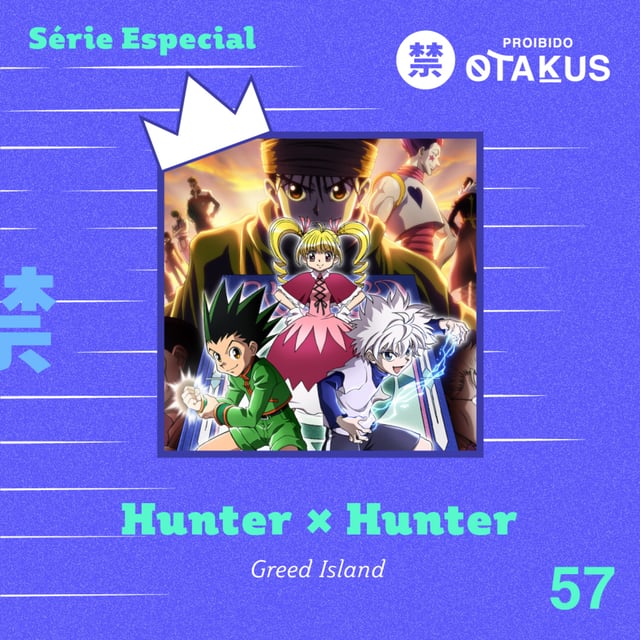 #57 Série Especial - Hunter x Hunter: Greed Island image