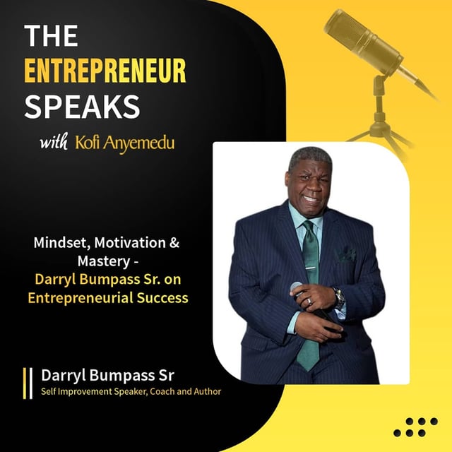 Mindset, Motivation and Mastery - Darryl Bumpass Sr. on Entrepreneurial Success image