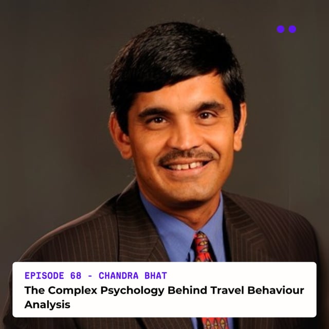 The Complex Psychology Behind Travel Behaviour Analysis | Interview with Chandra Bhat image