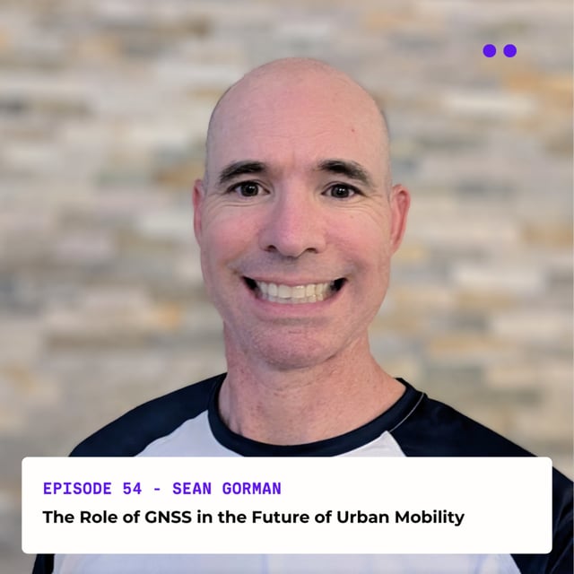 The Role of GNSS in the Future of Urban Mobility | Interview with Sean Gorman image