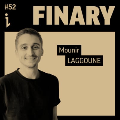 🇫🇷 #52 – Mounir Laggoune – CEO – Finary 🎙️ Révolutionner l'investissement grâce à la tech image