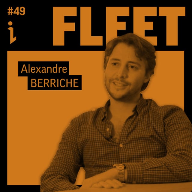🇫🇷 #49 – Alexandre Berriche – CEO & co-fondateur – Fleet 🎙️ Concilier prudence et hypercroissance image