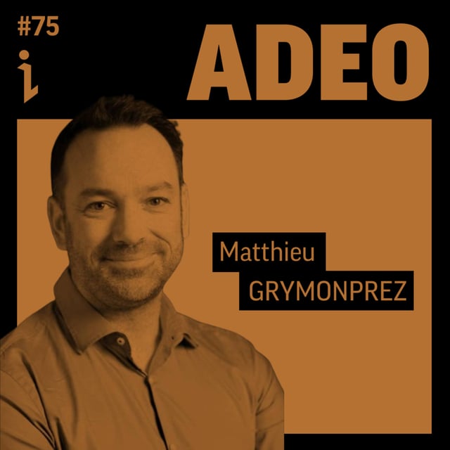 #75 – Matthieu Grymonprez – Group CIO/CDO – ADEO 🎙️ Piloter le plus gros projet de transformation digitale du retail français image