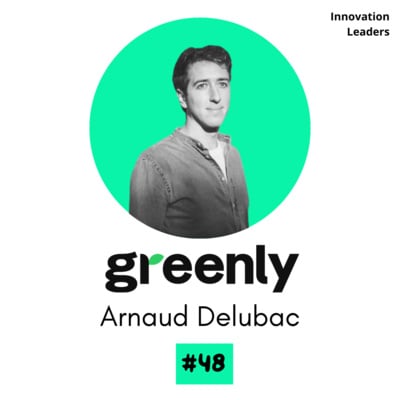 🇫🇷 #48 – Arnaud Delubac – Co-fondateur – Greenly 🎙️ Démocratiser le bilan carbone grâce au SaaS image