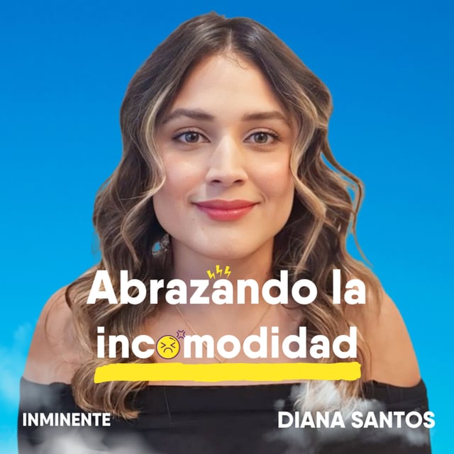 Creciendo en Medio del Caos: La incomodidad no es mala | Diana Santos | Inminente #100 image