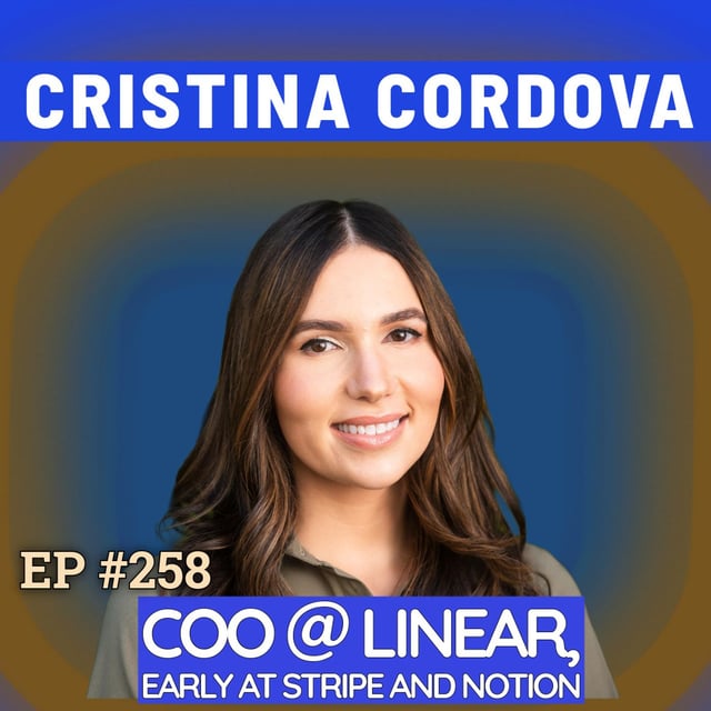 #258 Cristina Cordova: Catching Taxis Alone to School, 28th Hire at Stripe and Early at Notion & Linear image