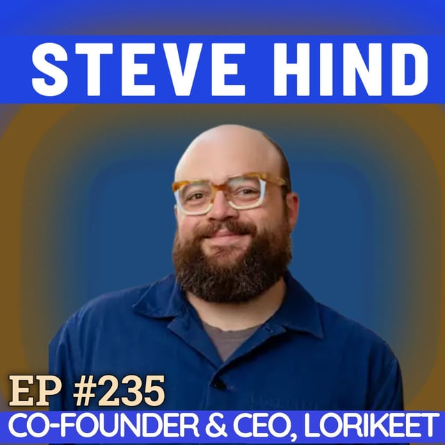 #235 Steve Hind: The Founder Engineering Lorikeet’s Breakthrough—From Debating, Bridgewater & Stripe to Transforming Customer Support with AI image