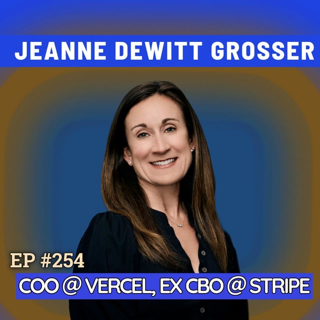 #254 Jeanne Grosser: How I became COO of Vercel and CBO of Stripe by influencing in engineering led companies image