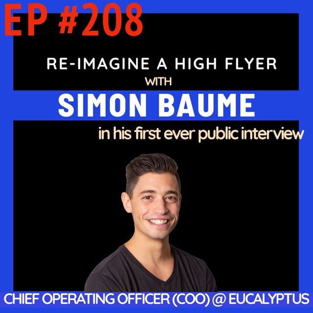 #208 Simon Baume: Raised on Logic, Hardened by Chaos — The Eucalyptus COO’s First-Ever Interview image
