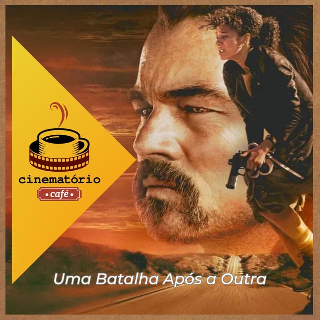 cinematório café: A montanha-russa de emoções de “Uma Batalha Após a Outra” image