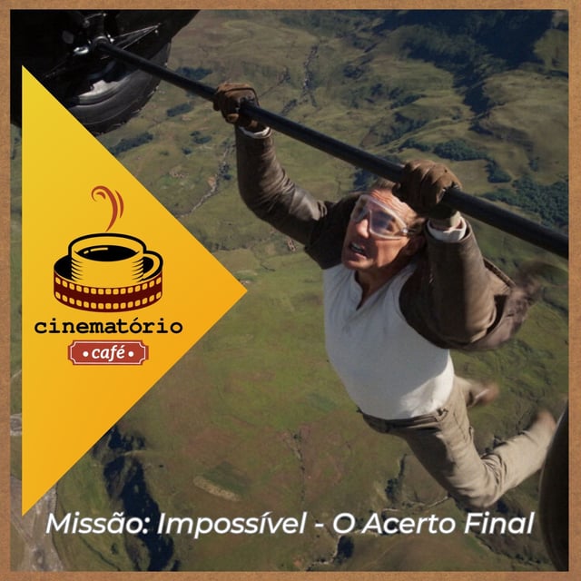 cinematório café: “Missão: Impossível“ e o acerto final com a própria franquia image
