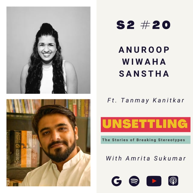 Ep-20: Anuroop Wiwaha Sanstha ft. Tanmay Kanitkar on UNSETTLING by Amrita Sukumar image