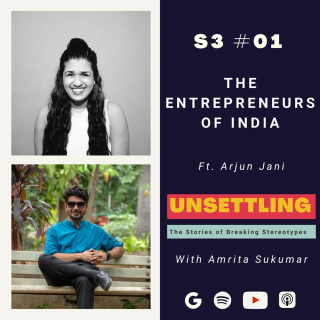 S-3: Ep-1: The Entrepreneurs of India ft. Arjun Jani on UNSETTLING by Amrita Sukumar image