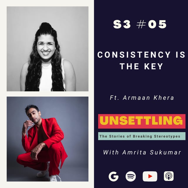 S-3: Ep-5 Consistency is the Key ft. Armaan Khera on UNSETTLING by Amrita Sukumar image