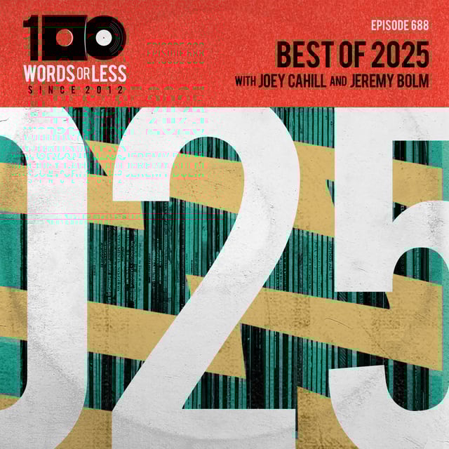 BEST OF 2025 w/ Jeremy Bolm and Joey Cahill  image