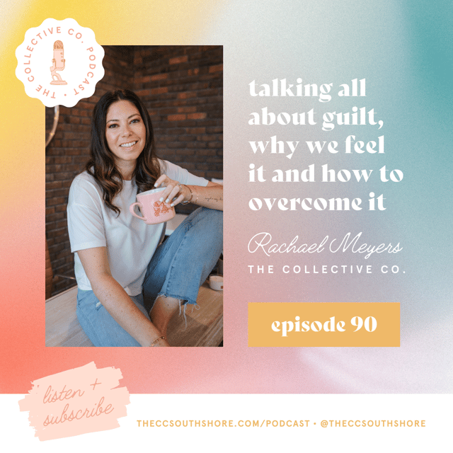 #90: Talking All About Guilt, Why We Feel It & How to Overcome It image