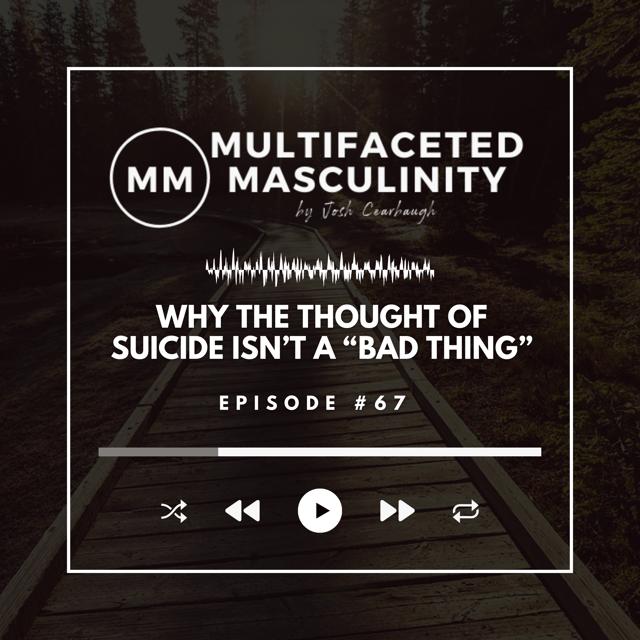 Why The Thought of Suicide isn’t a “Bad Thing” | Ep. #67 image