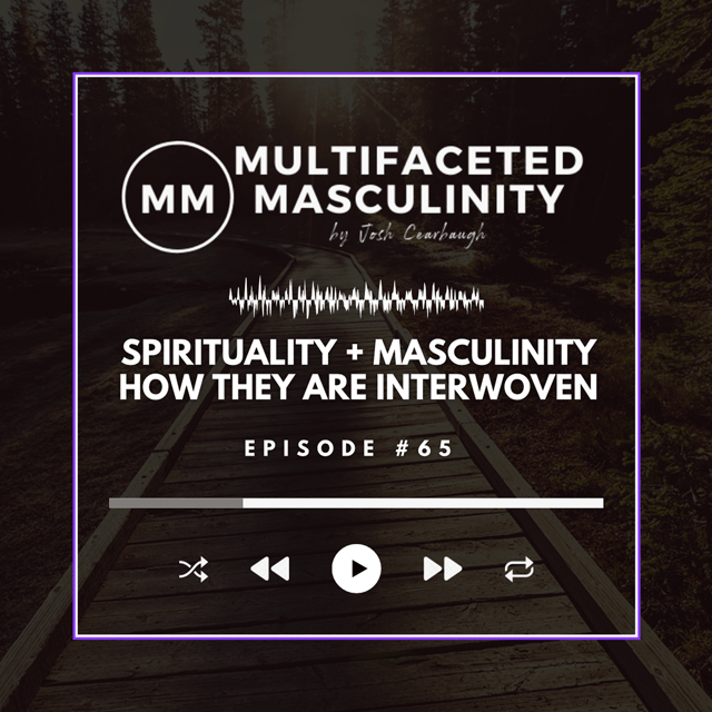 Spirituality + Masculinity | How They Are Interwoven & Why They're Important for Healthy Masculinity image