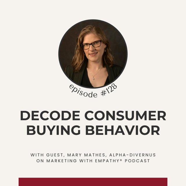 128. Decode Consumer Buying Behavior - Mary Mathes, Alpha-Diver image