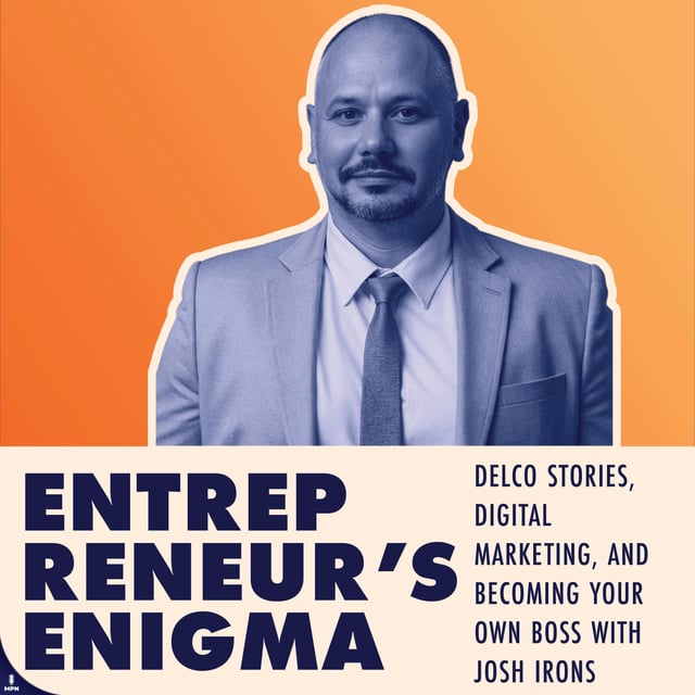 Delco Stories, Digital Marketing, and Becoming Your Own Boss with Josh Irons image