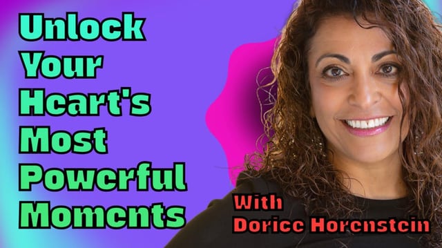 Unlock your Heart's Most Powerful Moments with Dorice Horenstein image
