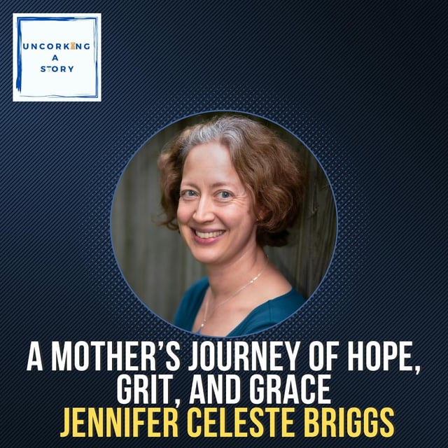 A Mother’s Journey of Hope, Grit, and Grace, with Jennifer Celeste Briggs image