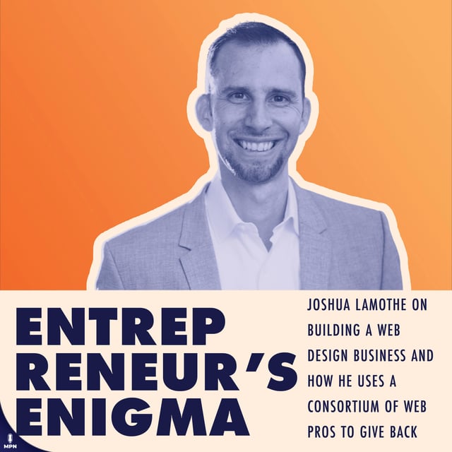 Joshua Lamothe On Building A Web Design Business And How He Uses A Consortium Of Web Pros To Give Back image