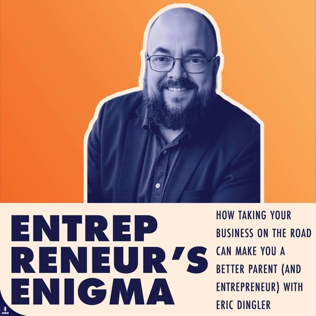 How Taking Your Business on the Road Can Make You a Better Parent (and Entrepreneur) with Eric Dingler image
