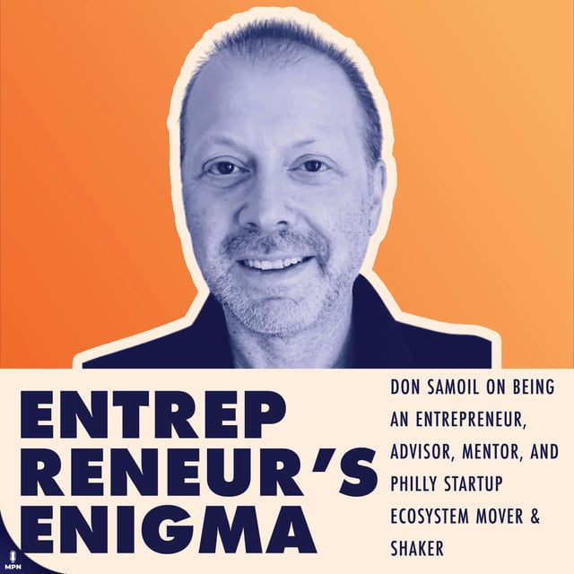Don Samoil On Being An Entrepreneur, Advisor, Mentor, And Philly Startup Ecosystem Mover & Shaker image