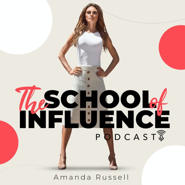 The School of Influence Podcast with Amanda Russell