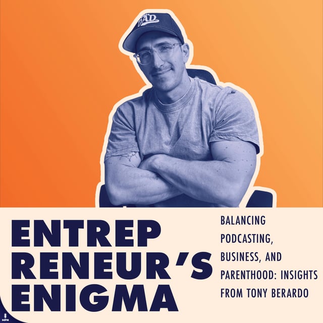 Balancing Podcasting, Business, and Parenthood: Insights from Tony Berardo image