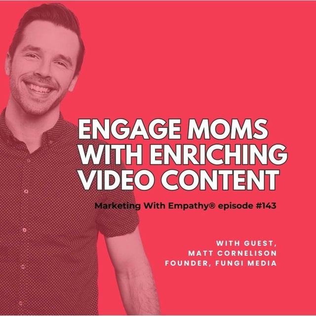 143. Engage Moms With Enriching Video Content – Matt Cornelison, FUNGI Media  image