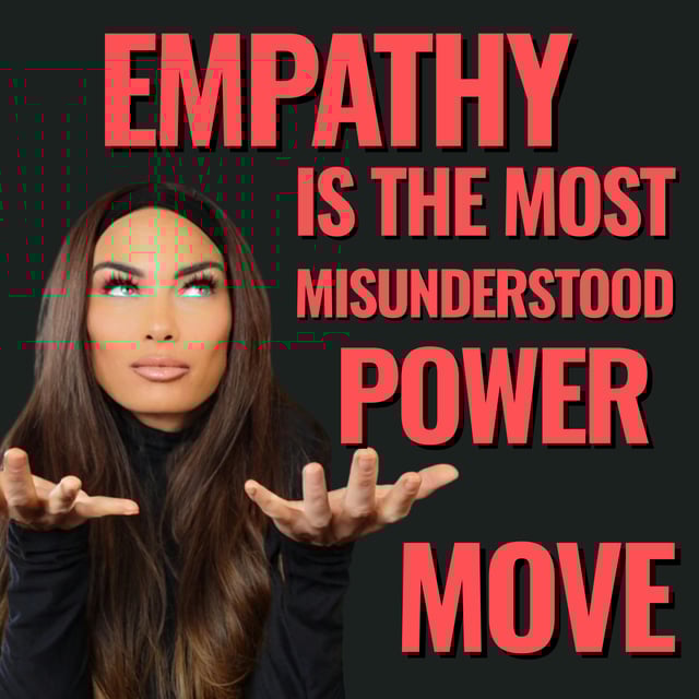 The Power Move Everyone Gets Wrong: Empathy image