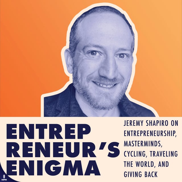 Jeremy Shapiro On Entrepreneurship, Masterminds, Cycling, Traveling The World, And Giving Back image