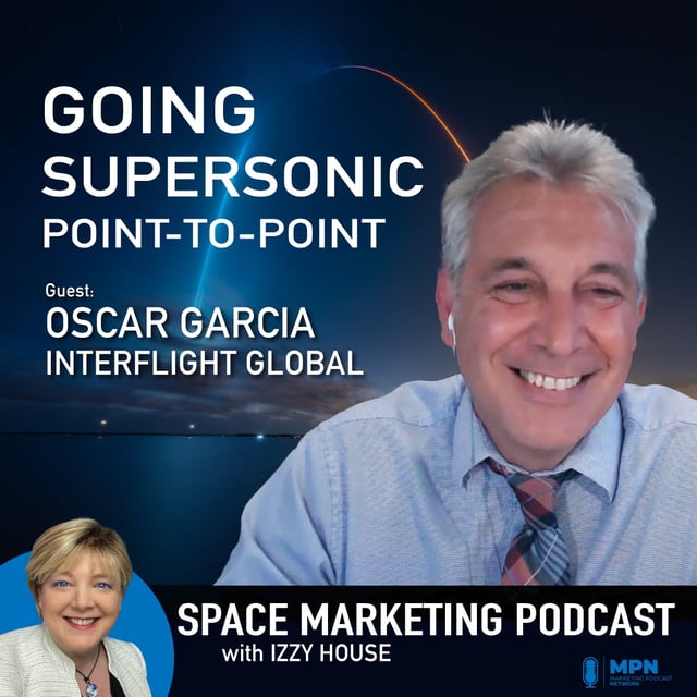 Space Marketing Podcast - Oscar Garcia with InterFlight Global image