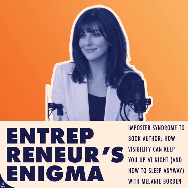 Imposter Syndrome to Book Author How Visibility Can Keep You Up at Night (And How to Sleep Anyway) with Melanie Borden image